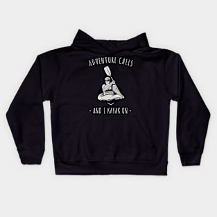 adventure calls and i kayak on Kids Hoodie